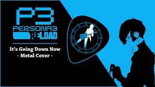 Persona 3 Reload - "It's Going Down Now" (Metal Cover) | damusicmahn