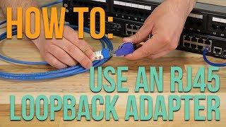 How to: Using an RJ45 Loopback Adapter