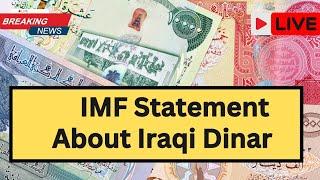 Shocking IMF Statement About Iraqi Dinar Iraqi Dinar News Today