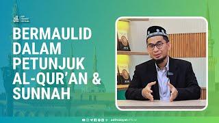 Bermaulid Dalam Petunjuk Al-Qur'an & Sunnah - Ustadz Adi Hidayat