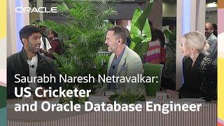 Oracle TV CloudWorld 2024: Saurabh Naresh Netravalkar: US Cricketer and Oracle Database Engineer