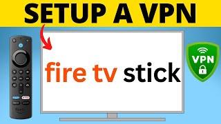 How to Setup a VPN on Amazon Fire TV Stick