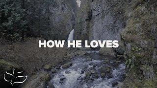 How He Loves | Maranatha! Music (Lyric Video)