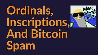 Ordinals, Inscriptions, and Bitcoin Spam