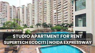 Flat for rent in Noida Expressway | Studio Apartment | Supertech Ecociti