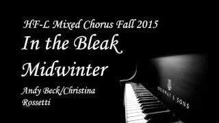 In the Bleak Midwinter - HFL HS Mixed Chorus Winter 2015