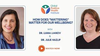 How Does "Mattering" Matter For Our Wellbeing? | Dr. Julie Hazlip