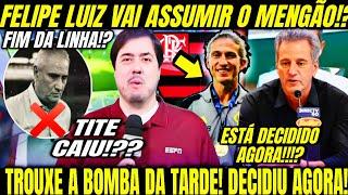 URGENTE!MARTELO BATIDO!? CAIU AGORA!? DIRETORIA DECIDIU! FELIPE LUIZ NOVO TÉCNICO!?ÚLTIMAS NOTÍCIAS