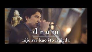 dram | nije sve kao što izgleda [official video]