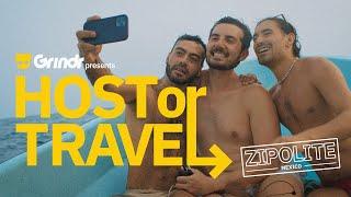 Grindr Presents: Host or Travel - Zipolite