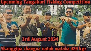 Tangabari Fishing Competition na skanggipa changna natok wataha kg 429.