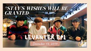 [Levanter Series] 191213 Episode 1: STAY's wishes will be granted