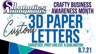 Silaholics Anonymous Month Day 7 | 3D Paper Letters