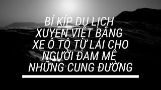 Bí kíp du lịch xuyên Việt bằng xe ô tô tự lái cho người đam mê những cung đường