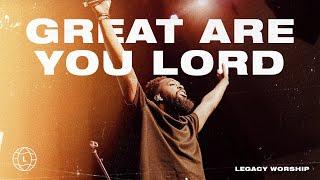 Great Are You Lord + Spontaneous | Legacy Nashville