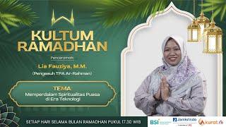 KULTUM RAMADHAN: LIA FAUZIYA | MEMPERDALAM SPIRITUALITAS PUASA DI ERA TEKNOLOGI