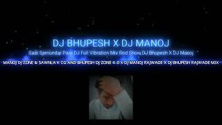 Saat Samundar Paar Main Tere Piche Piche Aagayi Manoj Dj Zone & Dj Bhupesh Zone YouTuber Mix 2022...