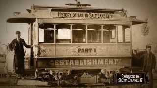 The History of Rail in Salt Lake City: Part 1 - "Establishment"