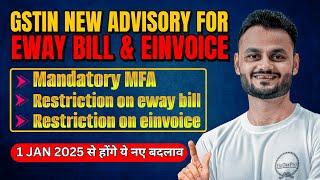 New restriction on e way bill & e invoice generation from 1 Jan 2025