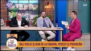 Vali Vijelie și Jean de la Craiova, povești și provocări