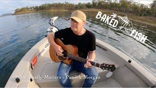 Tunes from the casting deck   What Really Matters   Patrick Morgan