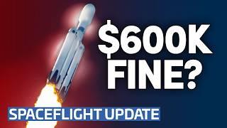 FAA’s $600K Fine for SpaceX Amidst Global Space Advances | This Week In Spaceflight