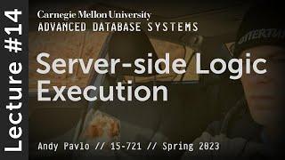 14 - Server-side Logic Execution / User-defined Functions (CMU Advanced Databases / Spring 2023)