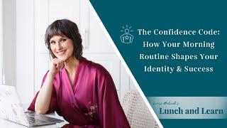 The Confidence Code: How Morning Routine Shapes Identity & Success