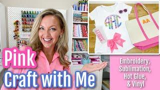 Craft With Me: Make 5 Trendy Pink Crafts using Embroidery, Sublimation, Vinyl , and Hot Glue