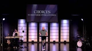 Life Church Carlyle | Choices, Surrender Over Control | Pastor Jason McIntosh