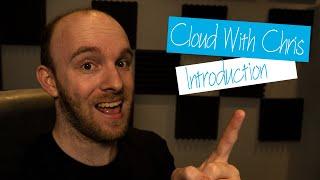 What is Cloud with Chris? Why Follow/Subscribe?