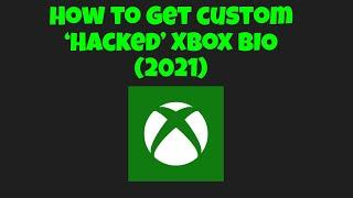 How To Get Custom XBOX ‘HACKED’ BIO (2021) @xboxtipsandtricks