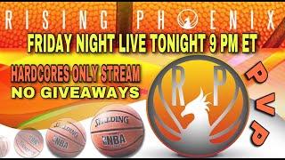 FRIDAY NIGHT LIVE 9 PM ET  -  RisingPhoenix1 ! PvP  ! HARDCORES ONLY - NO GIVEAWAYS! NBA LIVE MOBILE