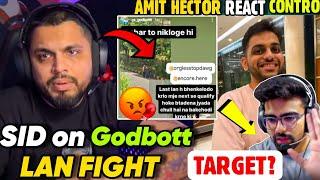 Sid on Godbott LAN Fight  Hector Amit React Controversy? Target OMEGA 