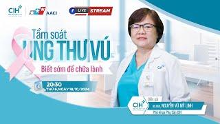 Livestream: Tầm soát ung thư vú - Biết sớm chữa lành