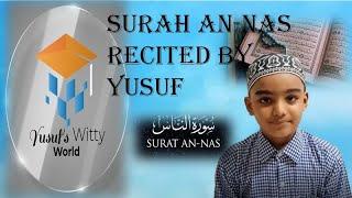 "Surah An-Nas" Islamic Recitation | Yusuf Ashraf |