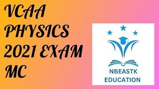 2021 VCE Physics Exam Multiple Choice Suggested Solutions