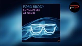 Ford Brody - Sunglasses At Night