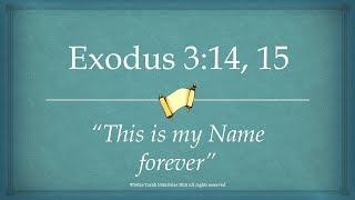 Exodus 3:14, 15 "This is my Name forever" | Tetze Torah Ministries