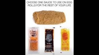 Choose One Sauce To Use On Eggrolls For The Rest Of Your Life!