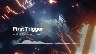 First Trigger | Action Trailer Powerful Aggressive Intro | Royalty Free Music for Films and Trailers