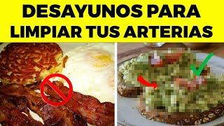 10 desayunos para LIMPIAR TUS ARTERIAS y los 10 QUE NUNCA DEBES COMER