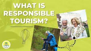 What is Responsible Tourism?