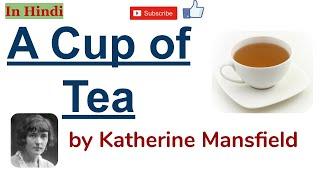 A Cup of Tea by Katherine Mansfield - Summary in Hindi