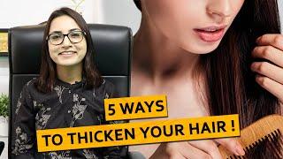 5 ways to thicken your hair! | Dr. Deepika Lunawat