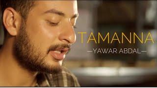 Tamanna - Yawar Abdal