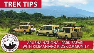 Safari for Kilimanjaro Kids Community in Arusha National Park | Trek Tips