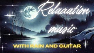 Whispered Serenity: Relaxation Meditation with Rain and Guitar for Deep Sleep 