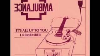 AMBULANCE - It's All Up To You