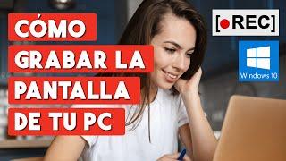 Como Grabar la Pantalla de tu PC en WINDOWS 10 Gratis y Rapido (SIN INSTALAR NADA)